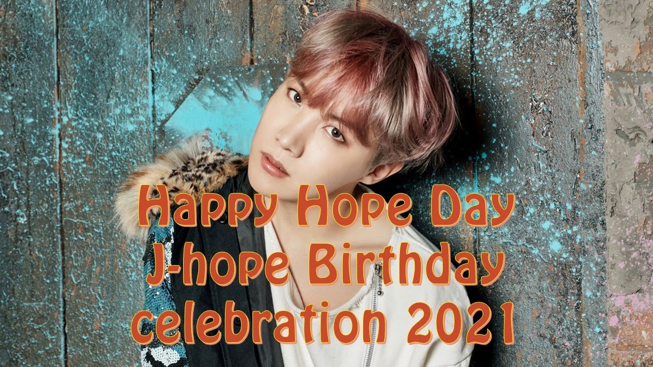 Bts J Hope Birthday Celebration 21 Happy Birth Day Our Sunshine Youtube