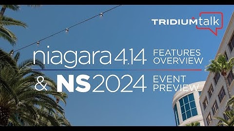 Niagara 4.14 Features Overview & Niagara Summit Preview