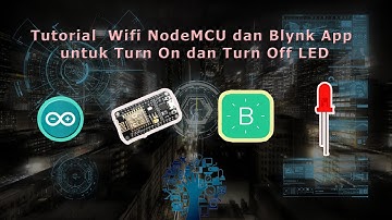 Tutorial Menggunakan Wifi NodeMCU dan Blynk App untuk Mematikan dan Menghidupkan LED