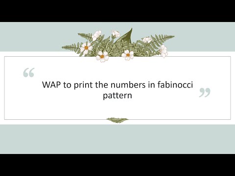 WAP to print the numbers in fabinocci pattern
