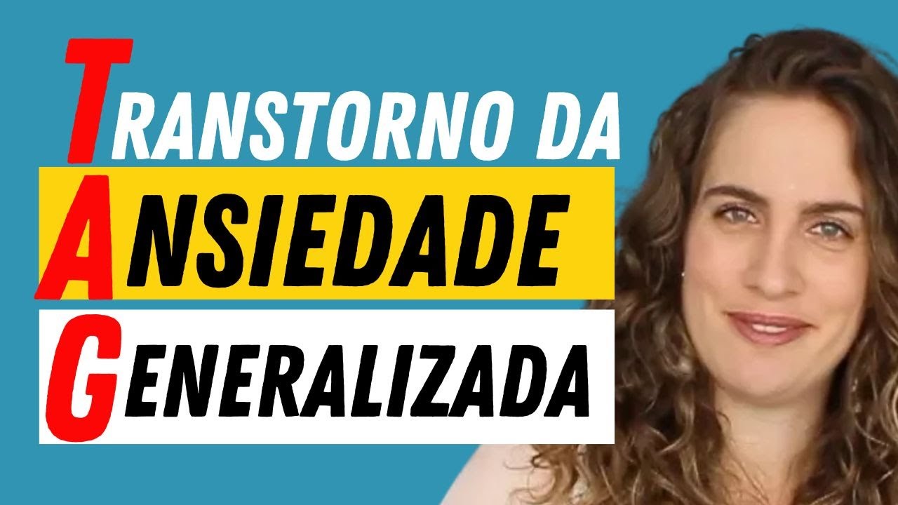SINTOMAS e TRATAMENTO do Transtorno da ANSIEDADE GENERALIZADA - YouTube