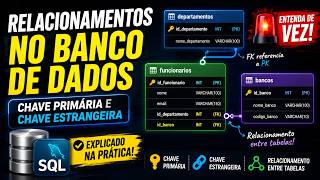 🔥 APRENDA CHAVE PRIMÁRIA E ESTRANGEIRA NA PRÁTICA! BANCO DE DADOS SQL