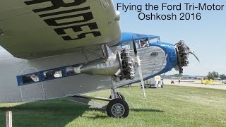 Flying the Ford TriMotor  Oshkosh 2016