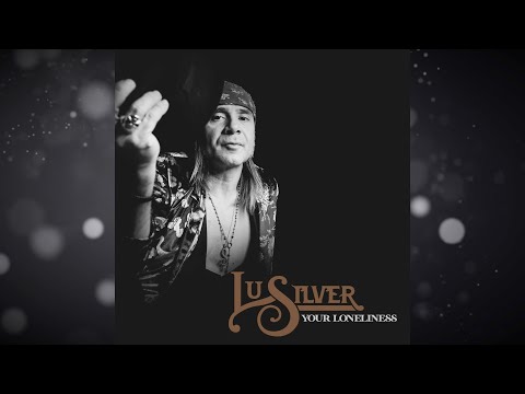 LU SILVER - Your Loneliness (Official Audio)