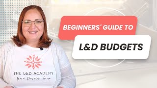 Beginners' Guide to L&D Budgets