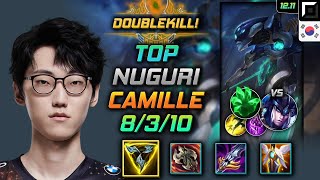 너구리 탑 카밀 트포 착취 - Nuguri Camille Top vs Sejuani - 롤 KR 12.11