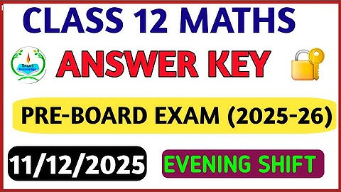 Class 12 Maths  answer key 2025-26(Evening shift)Maths  paper solution 2025/preboard exam2025
