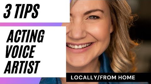 3 Tips for Acting and Voice Acting Locally and From Home