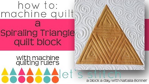 How-To Machine Quilt a Spiraling Triangle  W/ Natalia Bonner-Let