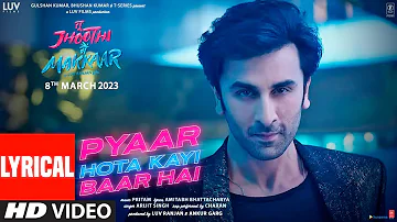 Pyaar Hota Kayi Baar Hai (Lyrical) Tu Jhoothi Main Makkaar | Ranbir, Shraddha |Pritam,Arijit,Amitabh