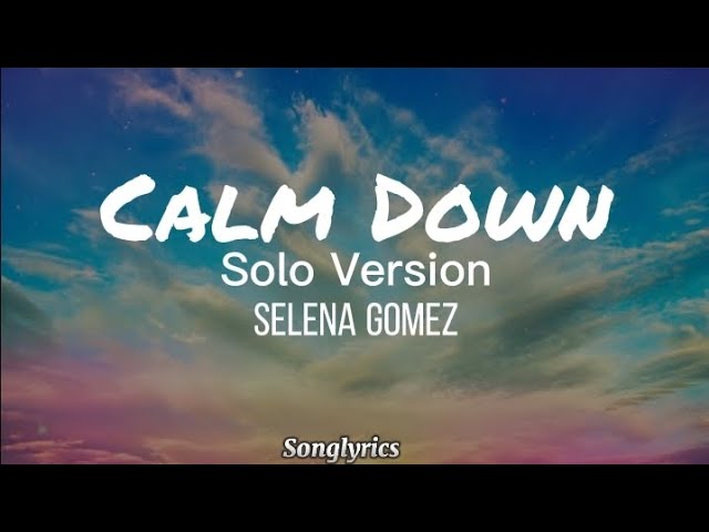 Selena Gomez - Calm Down (Solo Version) (Lyrics) 🎵