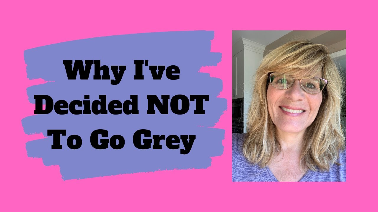 Why I've Decided Not to Go Grey