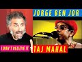 Jorge Ben jor - Taj Mahal - Italian singer reacts to Brazilian music