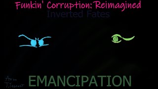 No Gameplay Funkin Corruption Reimagined Inverted Fates - Emancipation