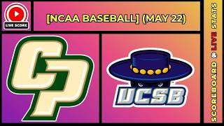 🔴 Cal Poly Mustangs vs UC Santa Barbara | NCAA College Baseball May 22, 2026 Live SCOREBOARD