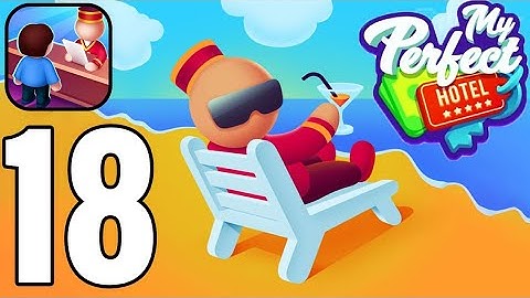 My Perfect Hotel - Gameplay Walkthrough Part 18 Tutorial (Android,iOS)
