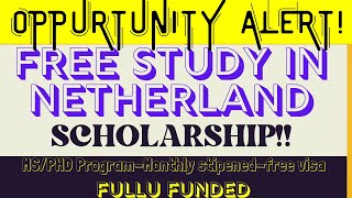 Best scholarships for international students in Netherland| Fully funded phd Scholarship 2021|