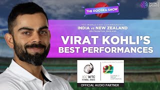 Virat Kohli's Best Performances | India vs New Zealand | The Doosra Show