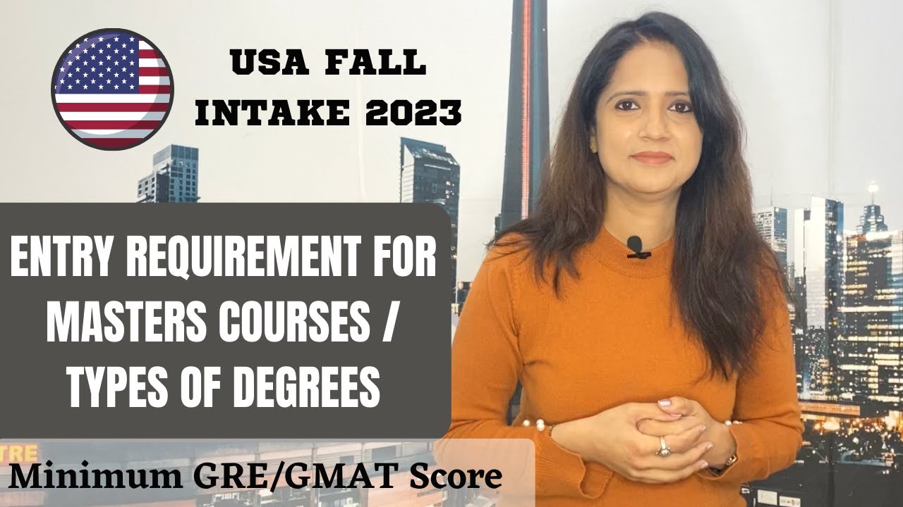 ENTRY REQUIREMENTS FOR MASTERS IN USA MINIMUM GRE/GMAT SCORE FOR USA