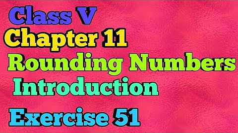 Class V|| Chapter 11||Rounding Numbers||Introduction||Exercise 51|| @M.SLifelearning