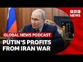 How Does Russia Profit From The US Israel War With Iran Global News Podcast How Does Russia Profit From The US Israel War With Iran Global News Podcast