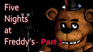 Five Nights At Freddys -Part 1