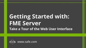Getting Started with FME Server 2018: Take a Tour of the Web User Interface (Part 1 of 4)