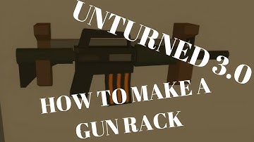 unturned how to make gun display/rack