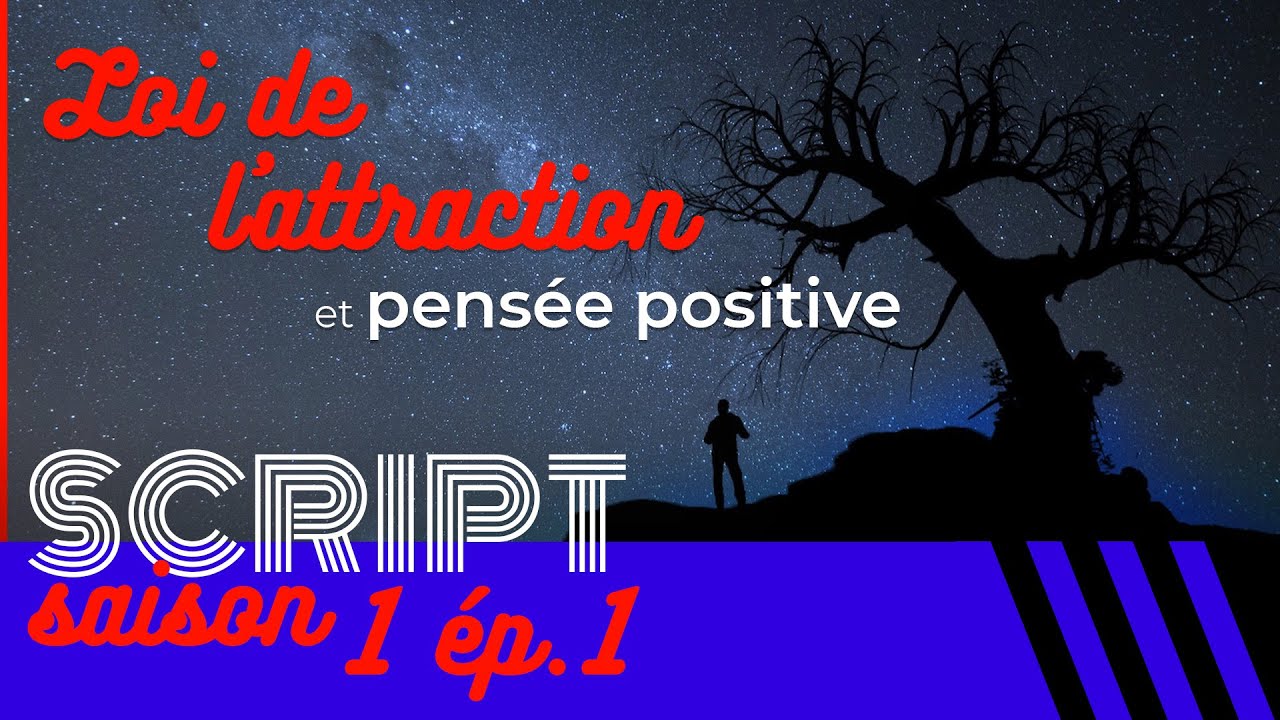 La Loi de l'attraction et la pensée positive (chronique)