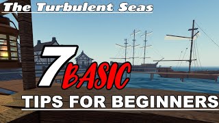7 BASIC Tips! You Should Know! | The Turbulent Seas