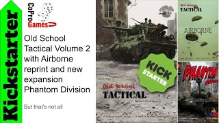 Old School Tactical Vol 2 with Airborne expansion and Phantom Division now live on Kickstarter