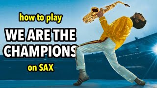 How to play We Are the Champions on Sax | Saxplained