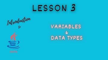 Introduction to Java Programming: Lesson 3 - Variables & Data Types
