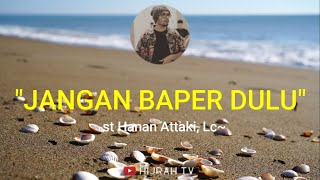 JANGAN GAMPANG BAPER | KAJIAN USTADZ HANAN ATTAKI | KAJIAN 1 MENIT | CERAMAH 1 MENIT