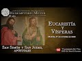 Eucaristía y Vísperas - San Simón y San Judas, apóstoles