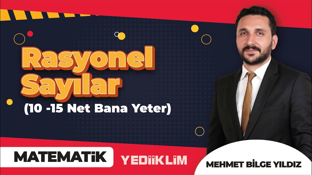 Rasyonel Sayılar ( 10 15 Net Bana Yeter ) - Mehmet Bilge YILDIZ