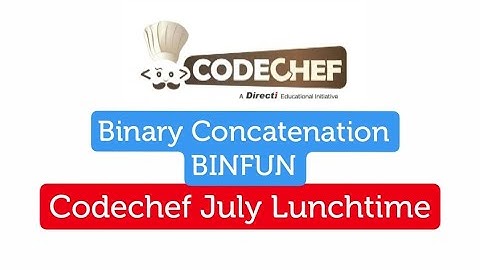 BINFUN Binary Concatenation | Codechef July Lunchtime 2020