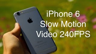 iPhone 6 Slow Motion Video 240FPS!!