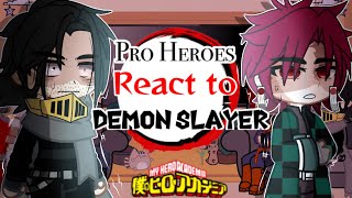 • Pro Heroes React to Demon Slayer • │MHA & Demon Slayer│Part 5/?