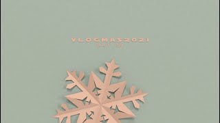 Vlogmas 2021 // Day 20