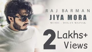 Raj Barman - Jiya Mora chords