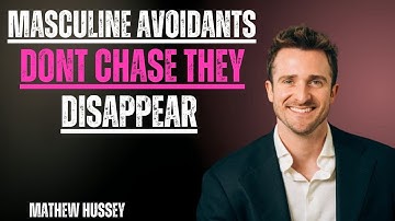 “Masculine Avoidants Don’t Chase — They Disappear”|| Matthew Hussey || Avoidants_Advice