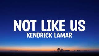 Not Like Us - Kendrick Lamar Diss - (Lyrics)