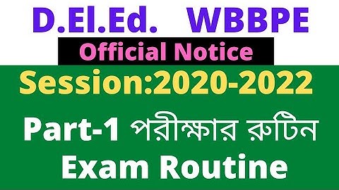 D.El.Ed. Part-I Examination routine session:2020-2022 WBBPE
