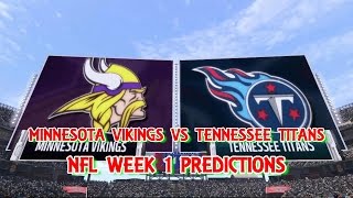 MINNESOTA VIKINGS  VS TENNESSEE TITANS PREDICTIONS | NFL WEEK 1 | FULL GAME