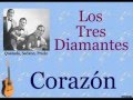 Los Tres Diamantes:  Corazón  -  (letra y acordes)