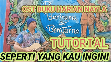 SEPERTI YANG KAU INGINI - OST Buku Harian Nayla  "TUTORIAL DI SEKOLAH @phoenixch9078  NIKITA
