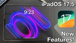 What’s NEW in iPadOS 17.5!