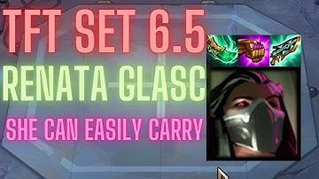 RENATA GLASC - STRONG CARRY, HEALER, DEBUFFER | She is good option for climbing | TFT Set 6.5