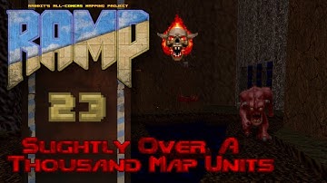 Ramp 23 - Slightly Over A Thousand Map Units